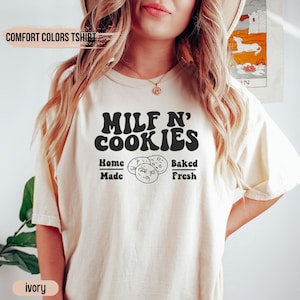 Milf N Cookies Shirt, Stay At Home Milf Shirt, Funny Milf Shirt, Funny Mom Shirt, Baby Shower Shirt, Cute Milf Shirt, Gift for Mom Gift