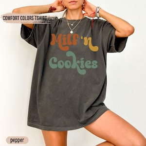 Milf N Cookies Shirt, Stay At Home Milf Shirt, Funny Milf Shirt, Funny Mom Shirt, Baby Shower Shirt, Cute Milf Shirt, Gift for Mom Gift