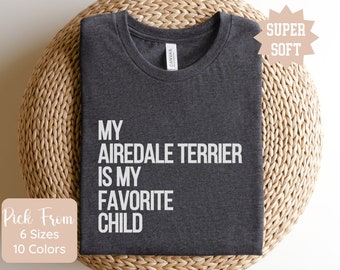 Airedale Terrier Shirt, Airedale Terrier T-Shirt, Airedale Terrier Lover Gift, Dog Mama Shirt, Gift for Pet Lovers, Airedale Dog Mom Gift