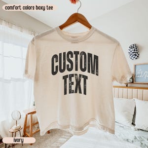 Comfort Colors® Custom Text Boxy Crop Top, Custom Text Shirt, Personalized Cropped Shirt, Custom Saying, Custom Shirt, Personalized Quote