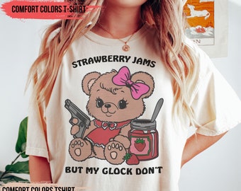 Strawberry Jams But My Glock Don't Shirt , Comfort Colors Funny Bear Shirt, Funny Meme Shirt, Weirdcore Shirt, Funny T Shirt, Funny Bear Tee