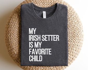 Irish Setter Shirt Irish Setter T-Shirt Irish Setter TShirt Irish Setter Mom Shirt Irish Setter Dad Shirt Custom Irish Setter Shirt for Dog
