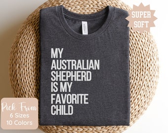 Australian Shepherd Shirt, Australian Shepherd Lover Shirt, Aussie Dog Shirt Dog Mama Shirt Gift for Pet Lovers Dog Mom Gift Dog Lover Shirt
