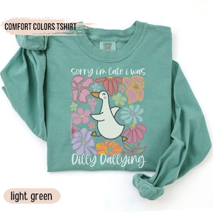 I Was Dilly Dallying Shirt Comfort Colors® T-shirt, Sorry I&#39;m Late, Funny Goose Tshirt, Oversized Shirt, Graphic Retro Vintage T Shirt