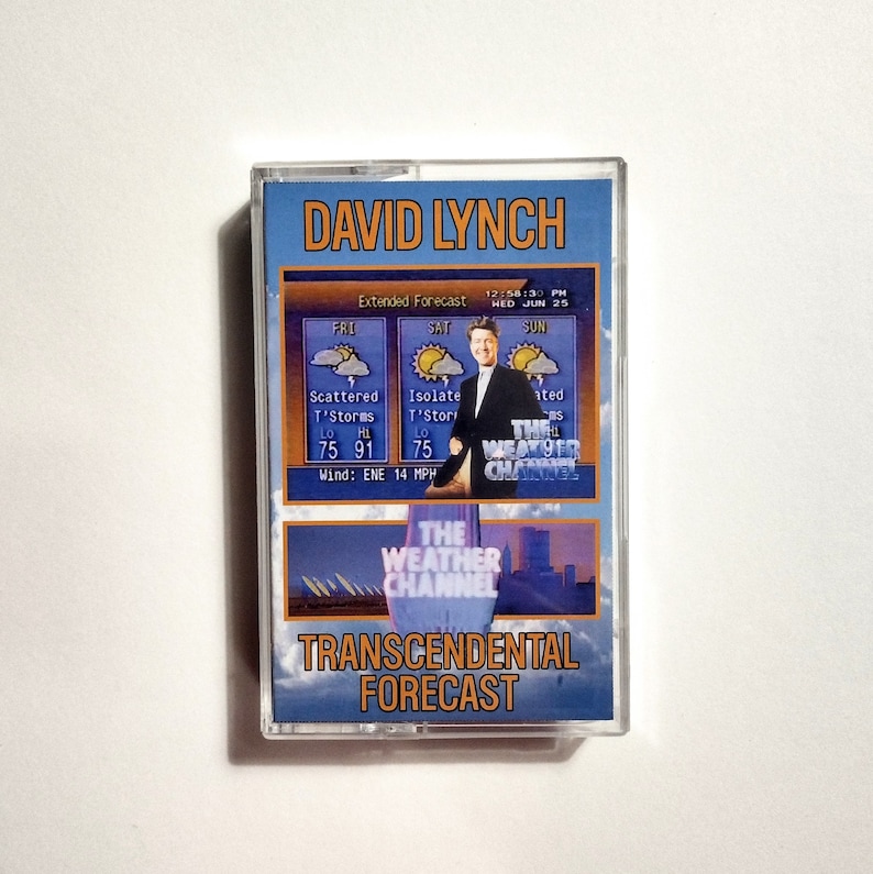 May include: A cassette tape with a blue and white label featuring a photo of David Lynch and the text "DAVID LYNCH" in orange. The label also includes the text "THE WEATHER CHANNEL" and "TRANSCENDENTAL FORECAST".