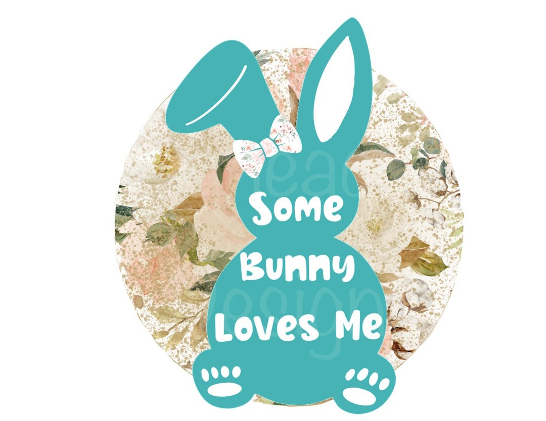 Easter Some Bunny Loves Me Etsy
