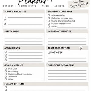 May include: A white Team Huddle Planner sheet with black text and lines. Sections include Today's Priorities, Staffing & Coverage, Safety Topic, Important Updates, Assignments, Team Recognition, Goals/Metrics, Questions/Concerns, and Follow Up Items.