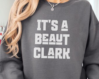 Its a Beaut Clark Sweatshirt, Funny Griswold Christmas Movie Crewneck, Christmas Vacation Holiday Pullover, 80s Xmas Gift, Christmas Sweater