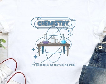 Chemistry TShirt, Science Lover Gift, Funny Chemistry Shirt, Chemistry Teacher Tee, Science Nerd Shirt, Chemistry Grad Gift, Organic Chemist