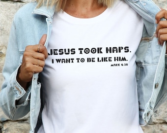 Jesus Took Naps Be Like Jesus Shirt, Funny Christian Tee, Humorous Jesus Shirt, Funny Religious Tee, Gift for Nap Lover, Trendy Jesus Tee