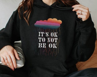 It's Okay to Not be Okay Sweatshirt, Its OK to Not Be OK Shirt, Suicide Awareness Shirt, Positive Mental Health Shirt, Awareness Sweatshirt