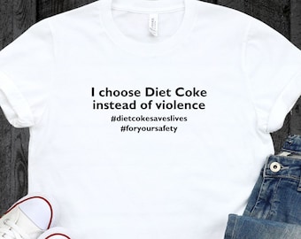 Diet Coke Shirt, Diet Coke Saves Lives, Funny Gift for Mom, Diet Coke Lover Shirt, Coke Lover Gift, Mama Needs a Diet Coke, Funny Meme Tee