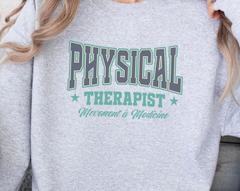 Physical Therapy Sweatshirt, PT Sweatshirt, DPT Graduation Gift, Physical Therapy Shirt, PTA Sweatshirt, Therapy Assistant, Ortho Sweatshirt