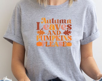 Fall Tshirt Women, Fall Shirt, Fall Pumpkin Shirt, Fall Sweatshirt, Pumpkin Patch, Hello Pumpkin, Autumn Leaves and Pumpkins Please Shirt