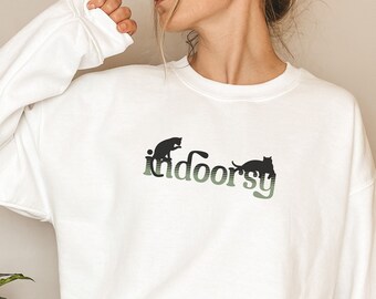 Indoorsy Sweatshirt, Homebody Sweatshirt, Funny Cat Shirt, Gift for Introvert, Cat Lover Gift, Cute Introvert Sweatshirt, Cat Gift for Her