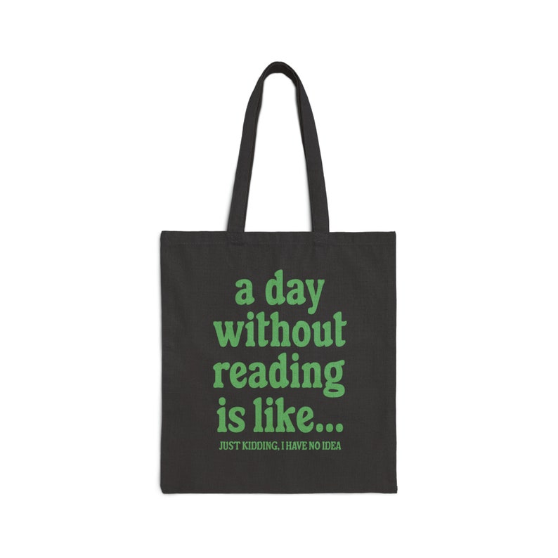 A Day Without Reading Tote Bag, Funny Book Lover Gift, Canvas Book Tote Bag, Library Book Totebag, Reusable Shopping Bag, Reading Tote Bag afbeelding 6
