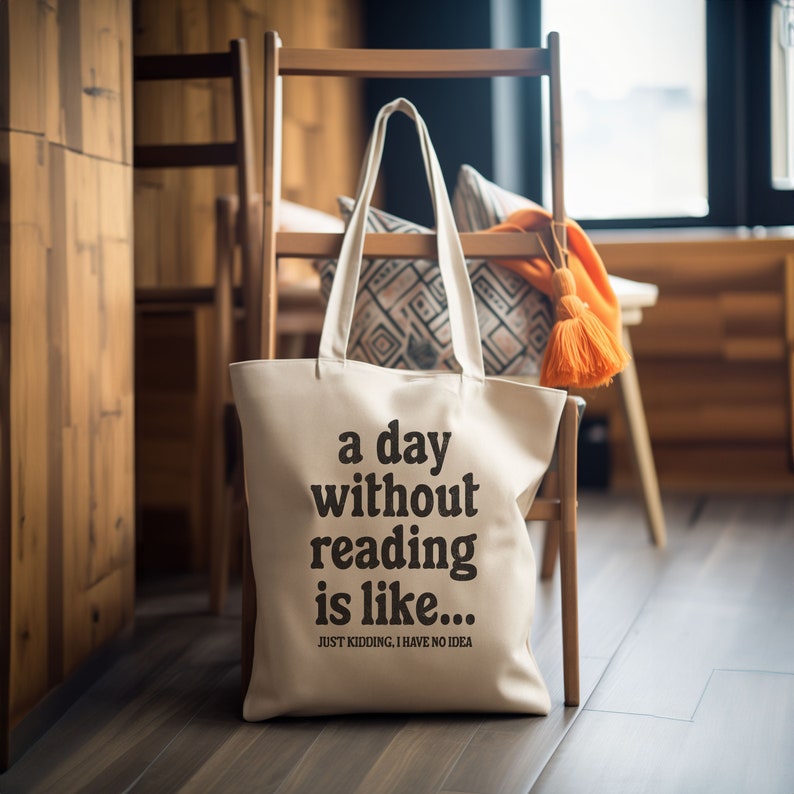 A Day Without Reading Tote Bag, Funny Book Lover Gift, Canvas Book Tote Bag, Library Book Totebag, Reusable Shopping Bag, Reading Tote Bag afbeelding 2