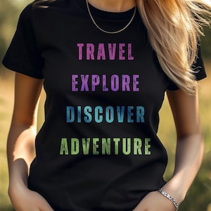Travel Explore Discover Adventure Tshirt, World Traveler Tee, Vacation Shirt, Gift for Traveler, Wanderlust Travel Lover Outfit for Women