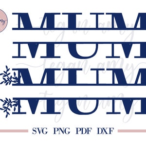 Mum Split Monogram Bundle - SVG - Cut Files - Mother&#39;s Day