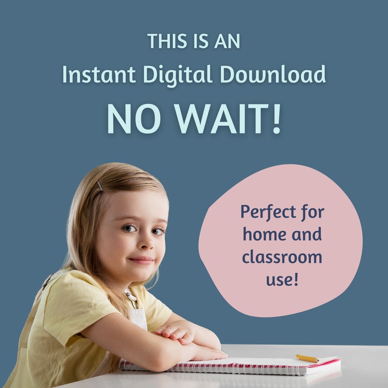 May include: A young girl sits at a table with a notebook and pencil. The text on the image reads "THIS IS AN Instant Digital Download NO WAIT! Perfect for home and classroom use!"