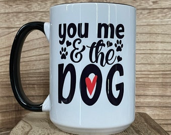 You me & the Dog Love 15oz Mug