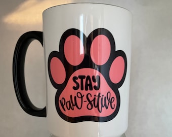 Stay Paw-sitive 15oz Mug