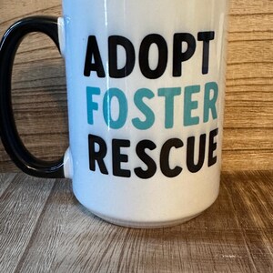 Adopt Foster Rescue 15oz Mug