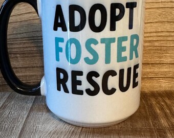 Adopt Foster Rescue 15oz Mug