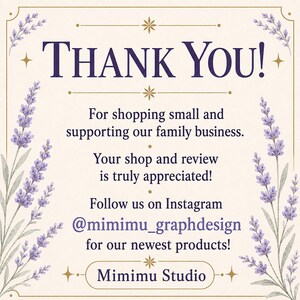 Puede incluir: Una tarjeta de agradecimiento cuadrada con fondo crema e ilustraciones de lavanda morada en los laterales. El texto dice: THANK YOU! For shopping small and supporting our family business. Your shop and review is truly appreciated! Follow us on Instagram @mimimu_graphdesign for our newest products! Mimimu Studio.