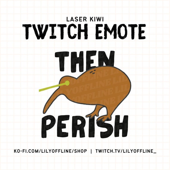 Laser Kiwi 'then Perish' Meme Emote for Twitch Etsy Canada