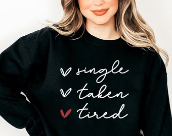 Single Taken Tired SVG: Funny Valentine's Day Design (Digital Download)