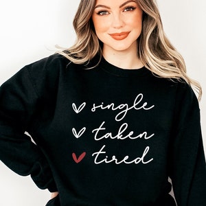 Single Taken Tired SVG PNG PDF, Funny Valentine Svg, Hello Valentine Svg, Taken Svg, Love Svg, Heart Svg, Single Af Svg, Valentine Vibes Svg