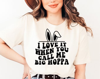 I Love It When You Call Me Big Hoppa SVG PNG PDF, Easter Svg, Funny Easter Svg, Easter Shirt Svg, Spring Svg, Bunny Ears Svg, Silhoutte Svg