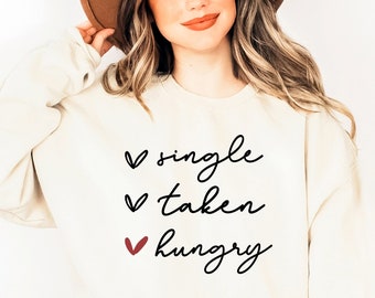 Single Taken Hungry SVG: Funny Valentine's Day Design (Digital Download)