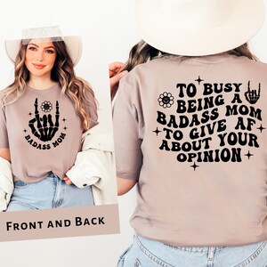 Too Busy Being A Badass Mom To Give AF About Your Opinion SVG PNG, Motivational Svg, Inspirational Svg, Wavy Stacked Svg for Cricut File