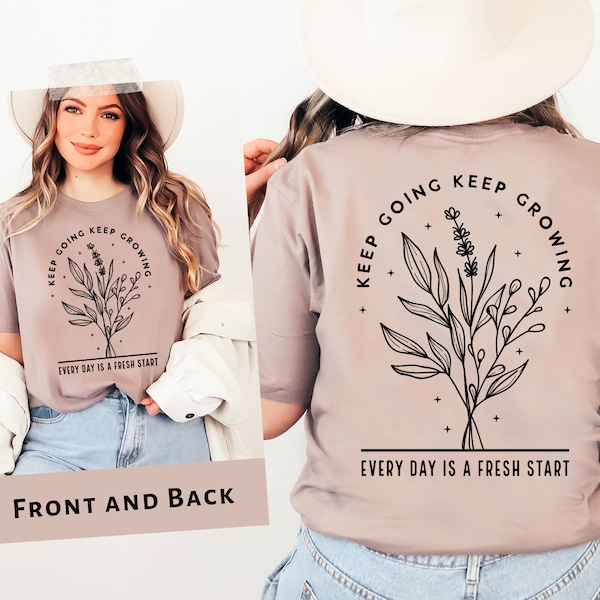 Keep Going Keep Growing Svg Png, Every Day Is A Fresh Start Svg, Self love Svg, Floral Svg, Self Love Png, Minimalist Floral Shirt Svg