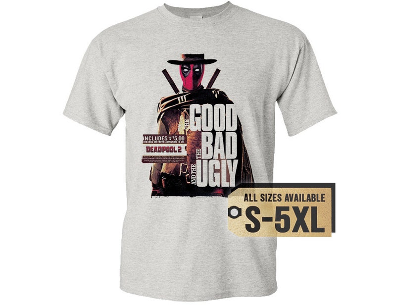 May include: A light gray t-shirt featuring a graphic from the movie Deadpool 2. The design includes the text "GOOD BAD UGLY" and the character Deadpool in a cowboy hat. Available in sizes S-5XL.