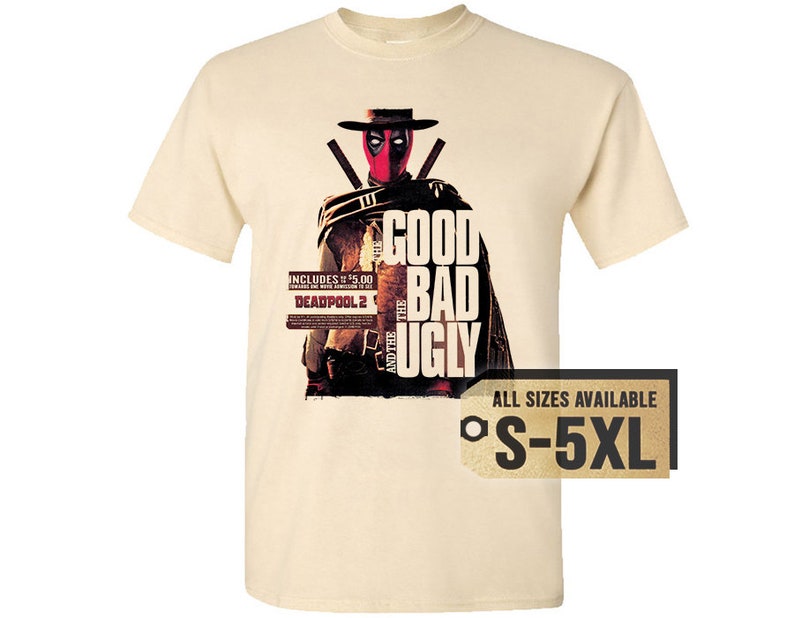 May include: Cream-colored t-shirt featuring a Deadpool graphic in a Western-style design. The design includes the text "GOOD BAD UGLY" and "DEADPOOL 2". Available in sizes S-5XL.