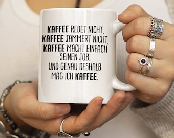 Kaffeetasse Spruch: Kaffee jammert nicht - Tasse Spruch für Arbeit im Büro, Chef oder Geschenk - Kaffee Tasse