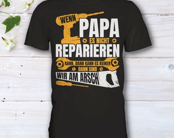Papa T-Shirt, Papa Geschenk, Wenn Papa es nicht reparieren kann, Papa Shirt, Papa Geschenke zum Vatertag oder Geburtstag