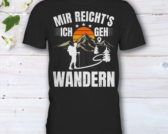 Mir reicht's ich geh wandern, Wandern Geschenk T-Shirt