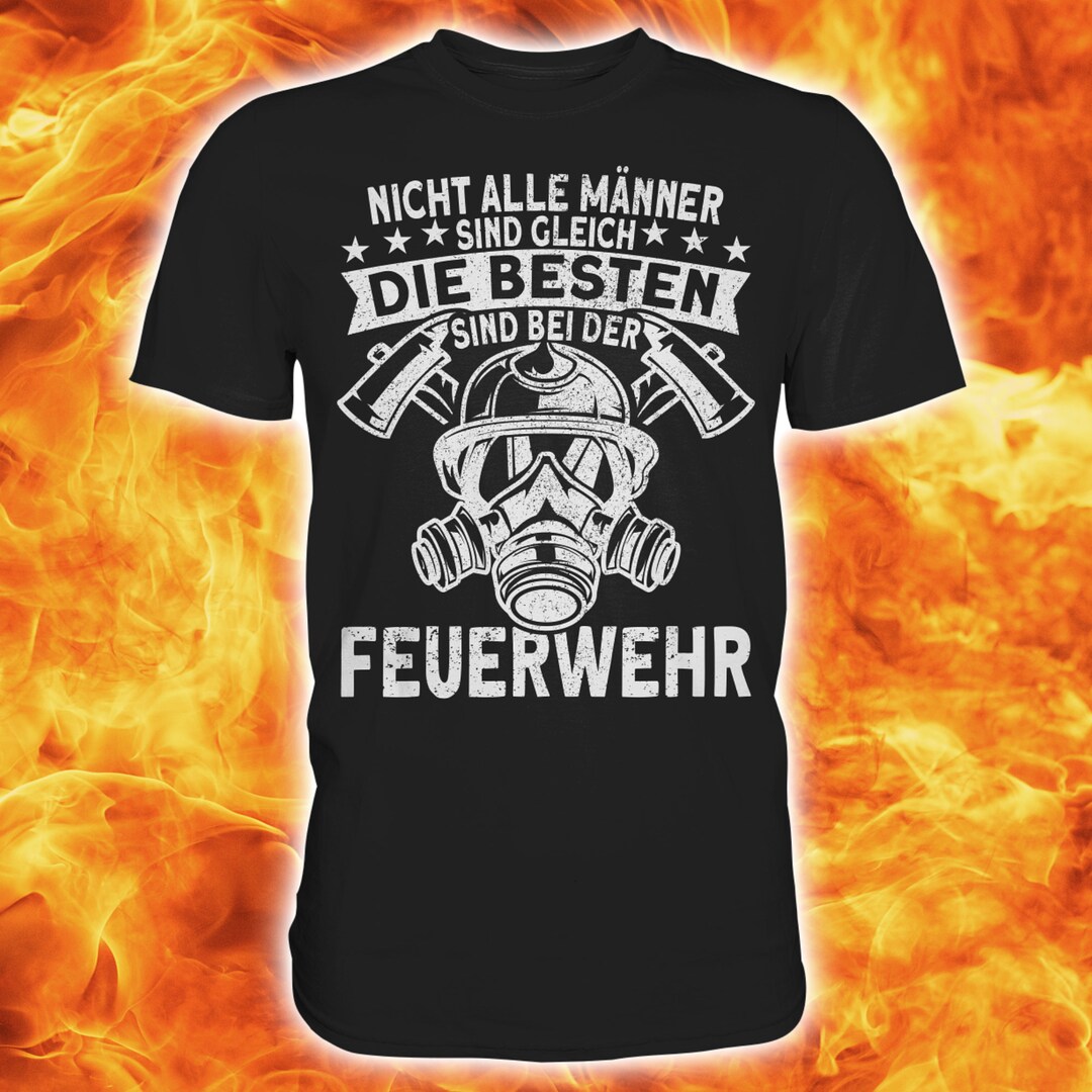 Feuerwehr Tshirt, Feuerwehrmann Geschenk, Lustiges Feuerwehr Geschenk