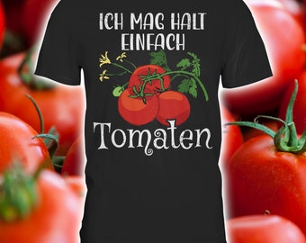 Garten Gärtner Gärtnerin | Ich mag halt einfach Tomaten | Tomatenzüchter Garten Gärtner T-Shirt