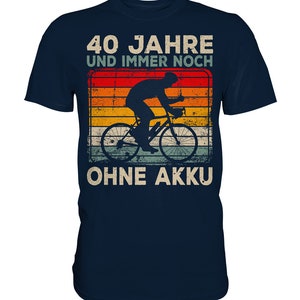 40. Geburtstag, Radfahrer Geschenk, Ohne Akku, Personalisierbar, 40 Jahre, Fahrrad, Radfahrer Shirt Bild 4