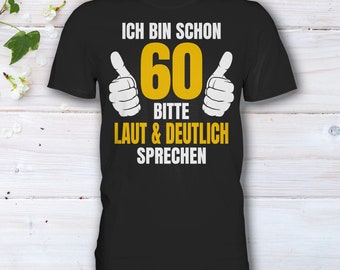 60. Geburtstag T-Sirt, 60 Jahre Geschenk, Geburtstagsgeschenk, Lustiges 60. Geburtstagsgeschenk Mann, 60 Jahre T-Shirt