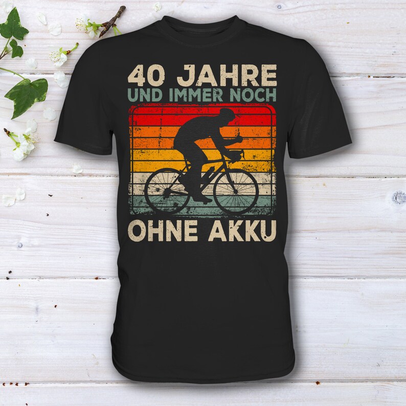 40. Geburtstag, Radfahrer Geschenk, Ohne Akku, Personalisierbar, 40 Jahre, Fahrrad, Radfahrer Shirt Bild 1