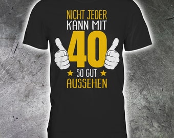 40. Geburtstag Geschenk Geschenkidee 40 Jahre T-Shirt