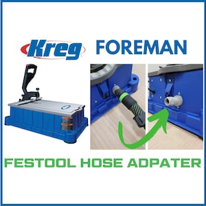 May include: A blue Kreg Foreman dust collection system with a Festool hose adapter. The adapter is attached to the side of the system and is connected to a green hose.