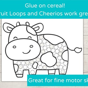 May include: A black and white line drawing of a cow with a dotted pattern on its body. The text "Glue on cereal! Fruit Loops and Cheerios work great." is at the top of the image. The text "Great for fine motor skills" is at the bottom of the image.