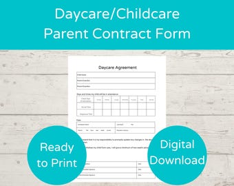 May include: A black and white printable daycare contract form with the title "Daycare/Childcare Parent Contract Form" and "Daycare Agreement". The form includes sections for child's name, parent/guardian information, days and times of attendance, fees, and signatures.